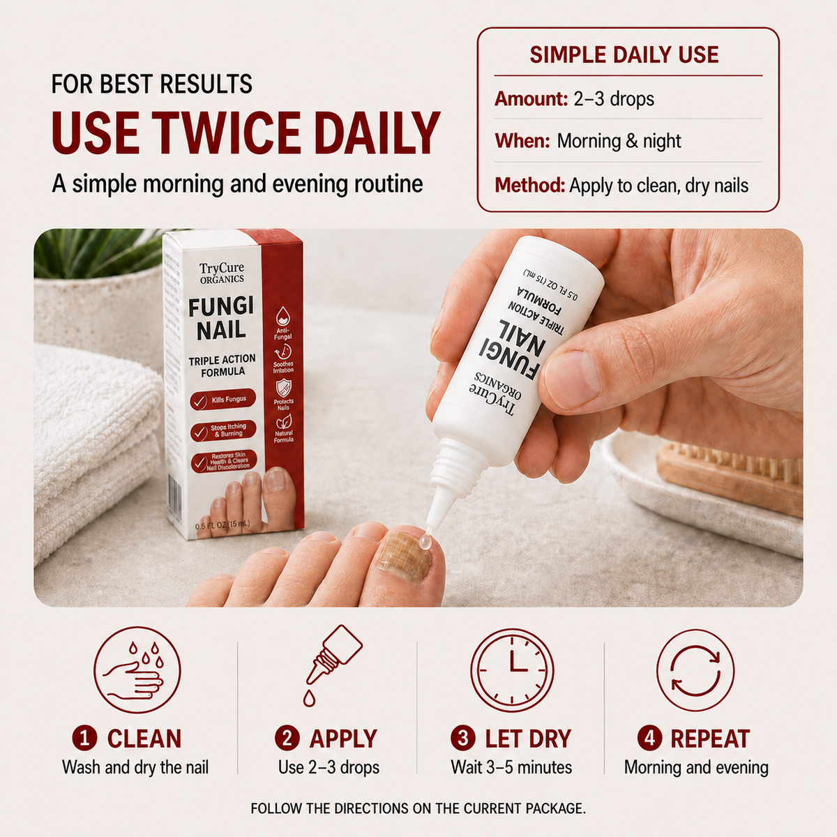 TryCure® Herbal Toenail Fungus Treatment application directions: apply 2–3 drops to clean, dry nails twice daily and let dry for 3–5 minutes.